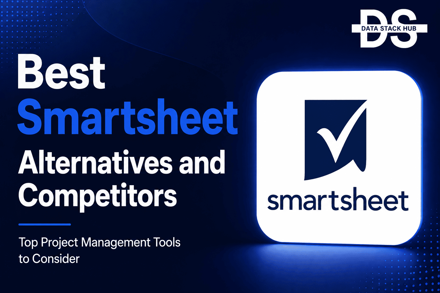 Smartsheet Alternatives - Featured Image | DSH