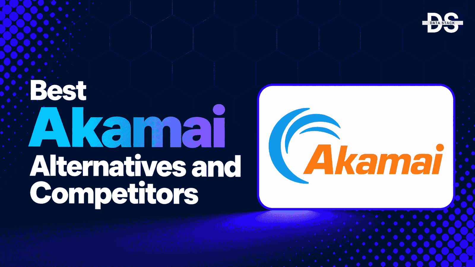 Akamai Alternatives - Featured Image | DSH