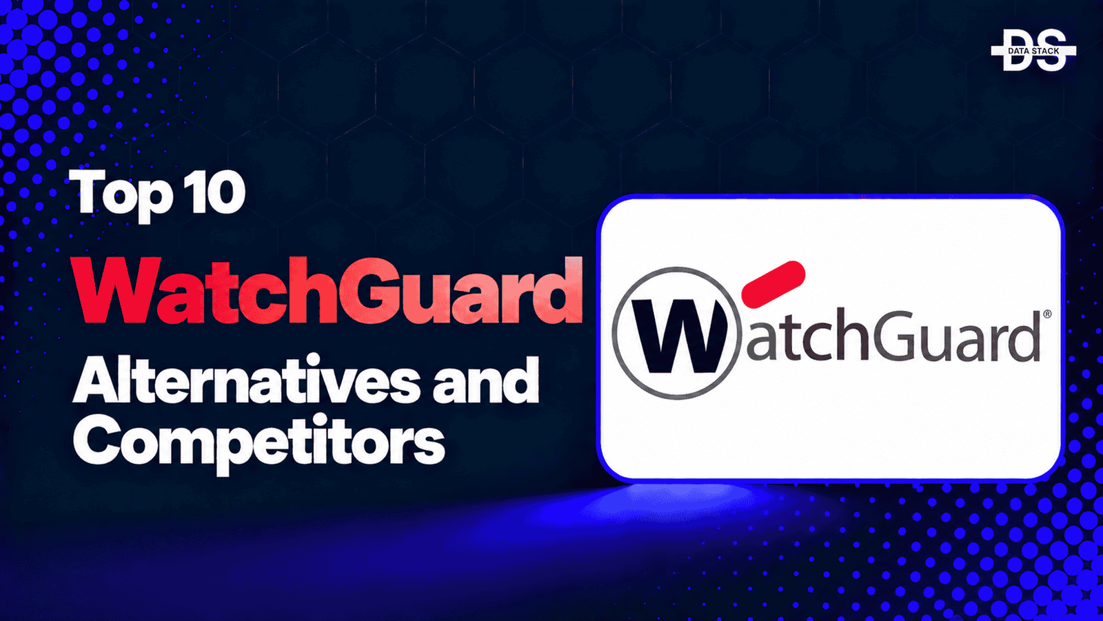 WatchGuard Alternatives - Featured Image | DSH