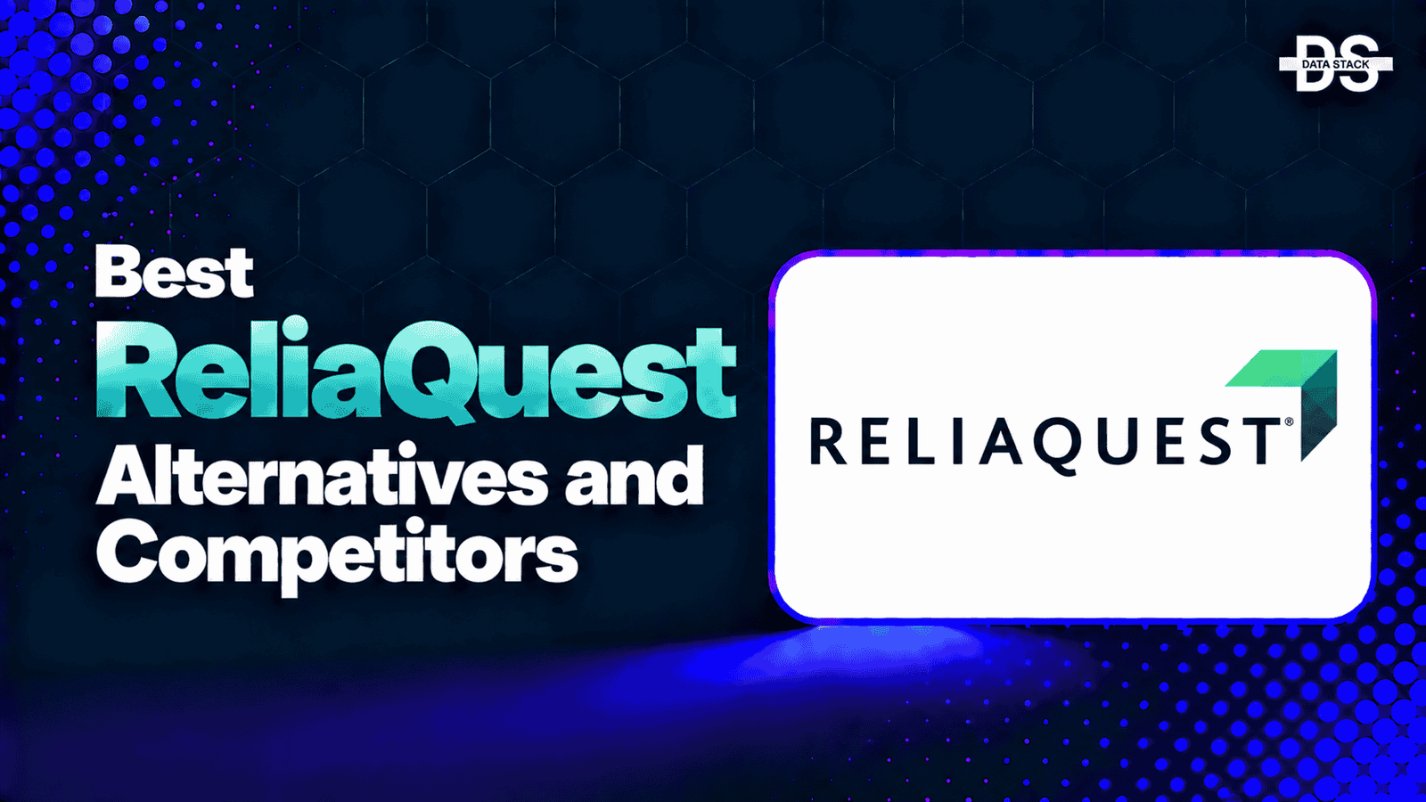 ReliaQuest Alternatives - Featured Image | DSH